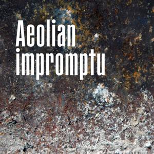 Aeolian impromptu