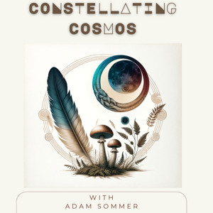 Constellating Cosmos (an astrological lens) by Adam Sommer