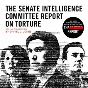 The Senate Intelligence Committee Report on Torture