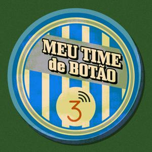 Meu Time de Botão by Central 3 Podcasts