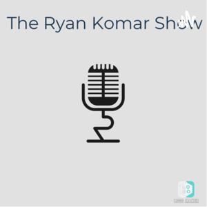 The Ryan Komar Show