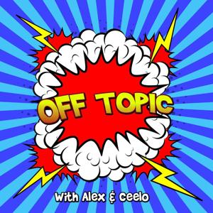 Off Topic With Alex & Ceelo