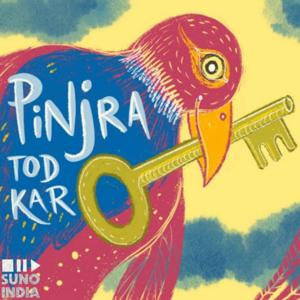 Pinjra Tod Kar by Suno India