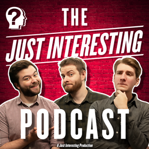 The Just Interesting Podcast by Just Interesting