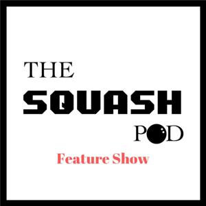 The Squash Pod - Feature shows