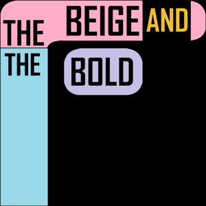 The Beige and The Bold