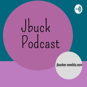 Jbuck Podcast