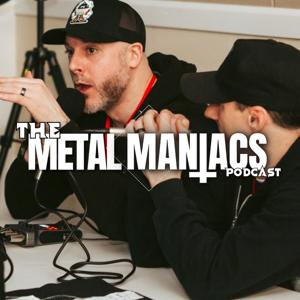 The Metal Maniacs Podcast