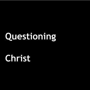 Questioning Christ