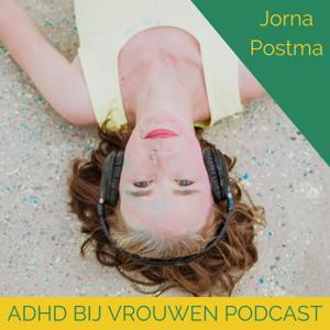 ADHD bij Vrouwen Podcast by Jorna Postma