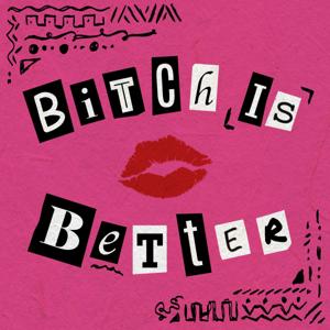 Bitch Is Better by Raven James