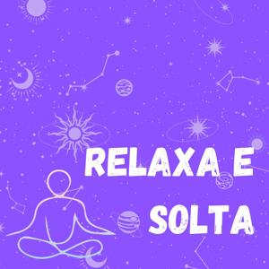 Relaxa e Solta