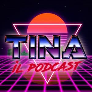 TINA - Il podcast