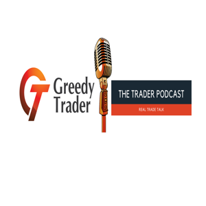 Greedy Trader Podcast