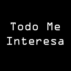 Todo Me Interesa