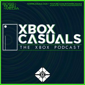 Xbox Casuals: The Xbox Podcast by Boss Rush Media