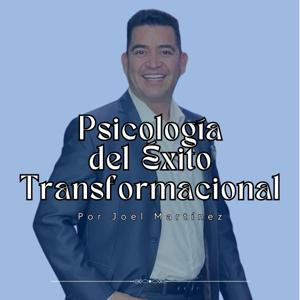 Joel Gil Martínez I Psicólogo y Coach I Psicología de Éxito Transformacional