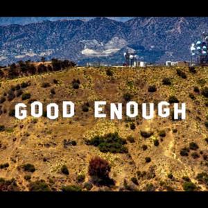 Good Enough Podcast