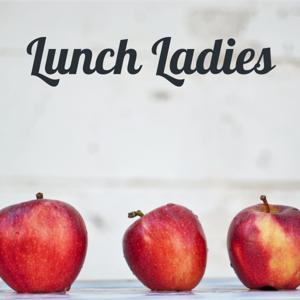 Lunch Ladies