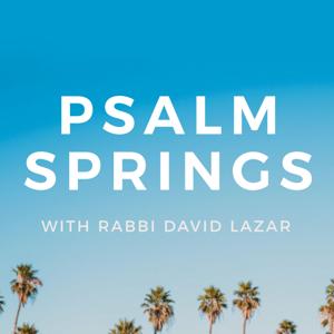 Psalm Springs: A Jewish Podcast