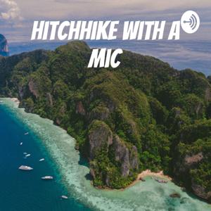 Hitchhike with a Mic - Reisverhalen