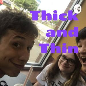 Thick and Thin