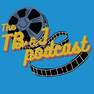 The TB&J Podcast