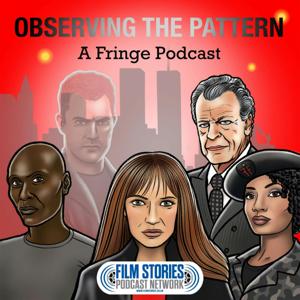 Observing the Pattern - A Fringe Podcast