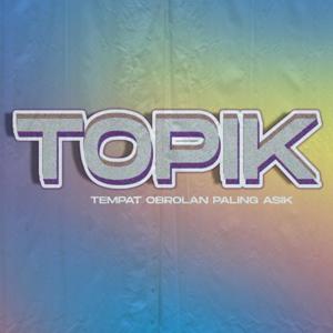 T.O.P.I.K Podcast