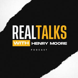 “Real Talks” with Henry Moore