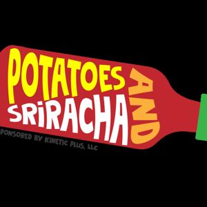 Potatoes & Sriracha