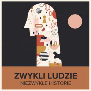 Zwykli ludzie niezwykłe historie