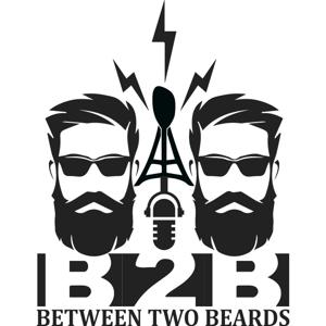 Between 2 Beards Podcast