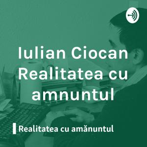 Iulian Ciocan „Realitatea cu amănuntul”