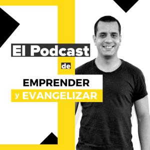 El Podcast de Emprender y Evangelizar