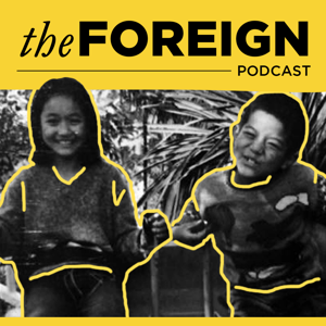 The Foreign Podcast