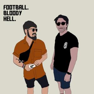 FOOTBALL. BLOODY HELL.