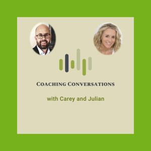 Coaching conversations with Carey & Julian Podcast