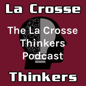 The La Crosse Thinkers Podcast