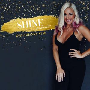 Shine Podcast with Shanna Star