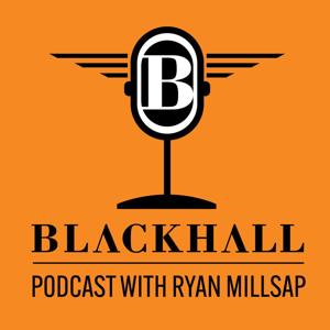 The Blackhall Podcast with Ryan Millsap