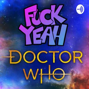 Fuck Yeah, Doctor Who by Nerd³ & Bithell