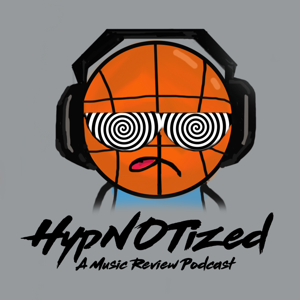 HypNOTized: A Music Review Podcast