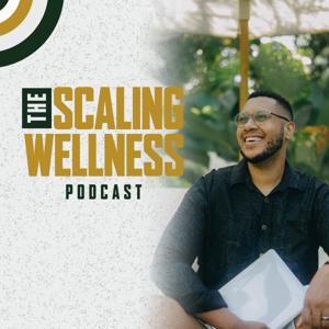 The Scaling Wellness Podcast: Scale Your Massage Business