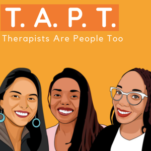 Therapists Are People Too (T.A.P.T.)