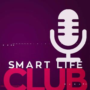 Smart Life Podcast by Smart Life