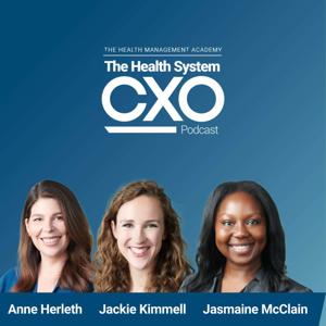 The Health System CXO Podcast