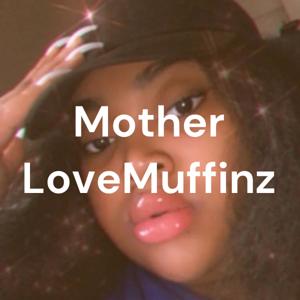 Mother LoveMuffinz