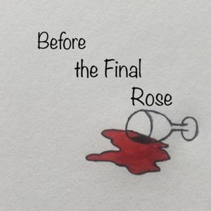 Before the Final Rose