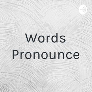 Words Pronounce